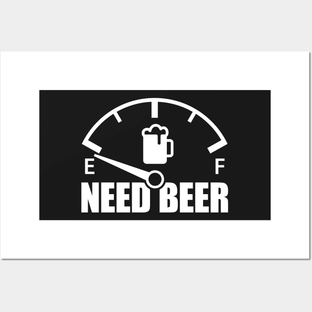 Beer Need Fuel Gauge (white) Wall Art by GetThatCar